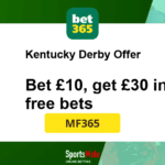 Bet365 Kentucky Derby offer: Use bonus code 365MOLE for £30 in free bets